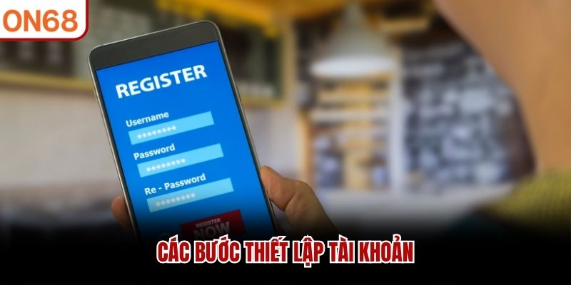 Các bước thiết lập tài khoản 