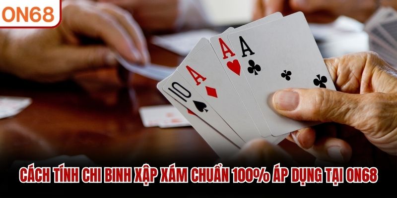 Cách Tính Chi Binh Xập Xám