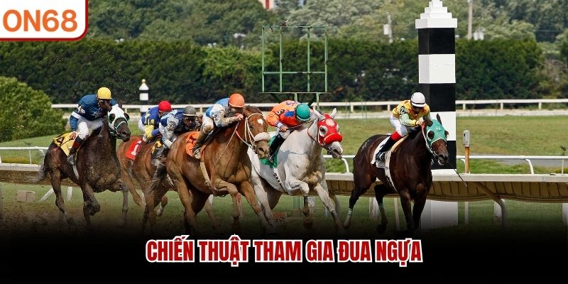 Chiến thuật tham gia đua ngựa 