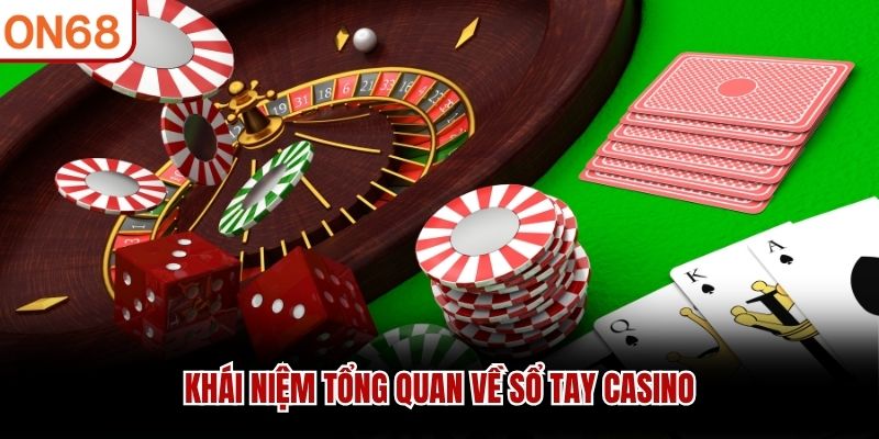 Khái niệm tổng quan về sổ tay casino