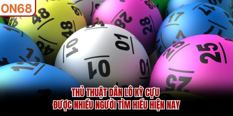 Thủ thuật dân lô kỳ cựu được nhiều người tìm hiểu hiện nay