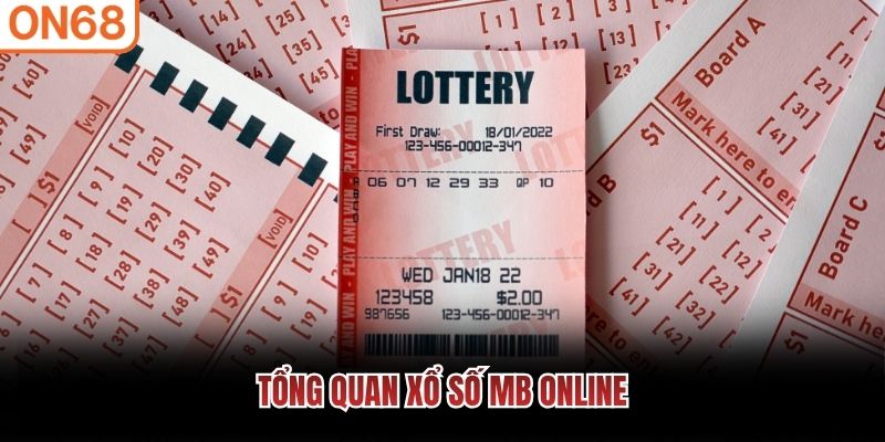 Tổng quan xổ số MB online